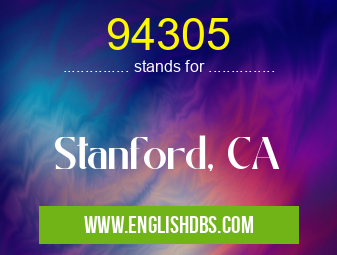 94305 means Stanford, CA 94305