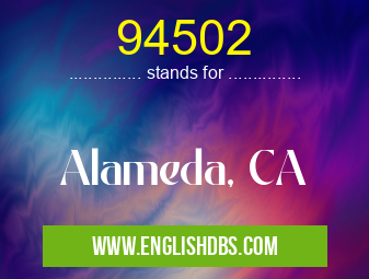 94502 means Alameda, CA 94502