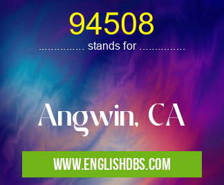 94508 means Angwin, CA 94508