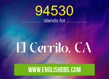 94530 means El Cerrito, CA 94530