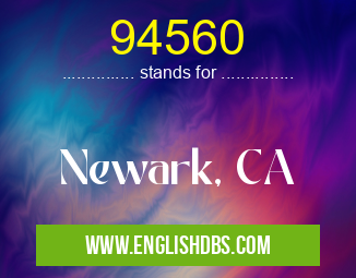 94560 means Newark, CA 94560