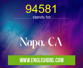 94581 means Napa, CA 94581