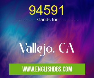 94591 means Vallejo, CA 94591