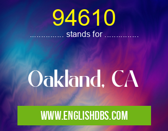 94610 means Oakland, CA 94610