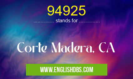 94925 means Corte Madera, CA 94925