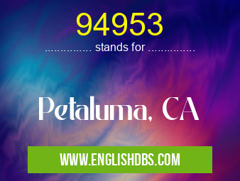 94953 means Petaluma, CA 94953