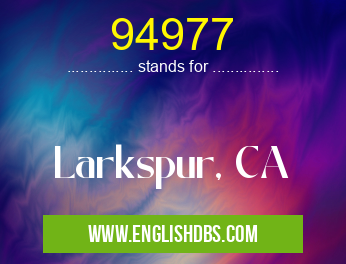 94977 means Larkspur, CA 94977