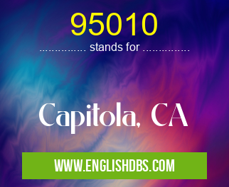95010 means Capitola, CA 95010