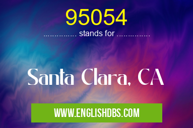 95054 means Santa Clara, CA 95054