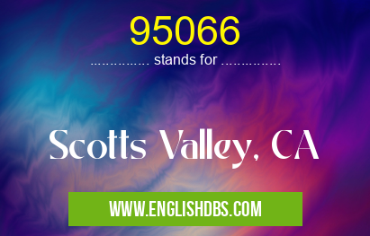 95066 means Scotts Valley, CA 95066