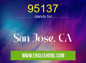 95137 means San Jose, CA 95137