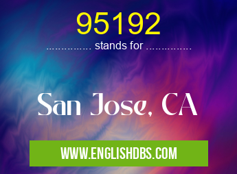 95192 means San Jose, CA 95192