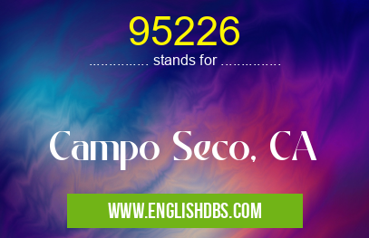 95226 means Campo Seco, CA 95226