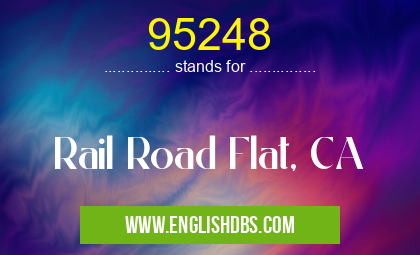 95248 means Rail Road Flat, CA 95248