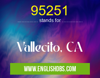 95251 means Vallecito, CA 95251