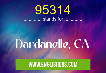 95314 means Dardanelle, CA 95314