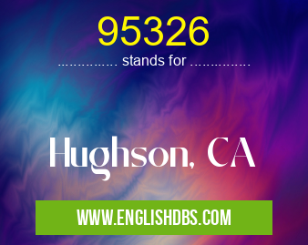 95326 means Hughson, CA 95326