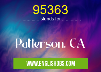 95363 means Patterson, CA 95363