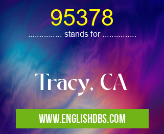 95378 means Tracy, CA 95378
