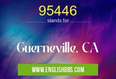 95446 means Guerneville, CA 95446