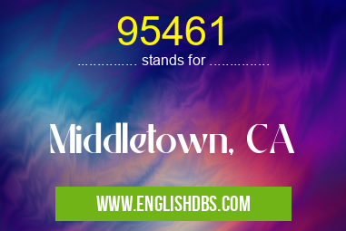 95461 means Middletown, CA 95461