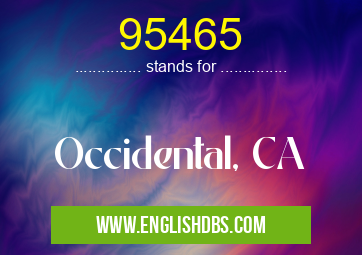 95465 means Occidental, CA 95465