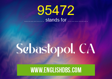 95472 means Sebastopol, CA 95472