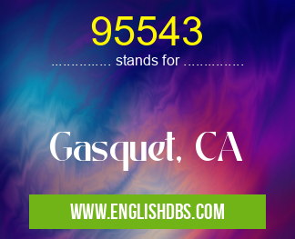 95543 means Gasquet, CA 95543