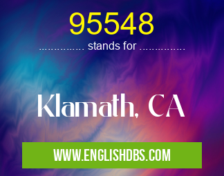 95548 means Klamath, CA 95548