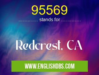 95569 means Redcrest, CA 95569