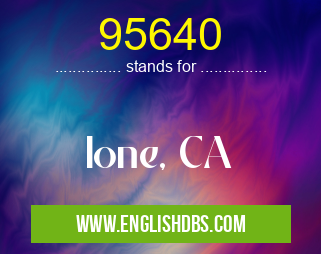 95640 means Ione, CA 95640