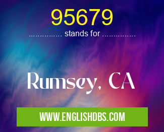 95679 means Rumsey, CA 95679