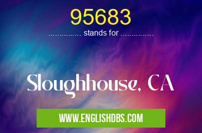 95683 means Sloughhouse, CA 95683
