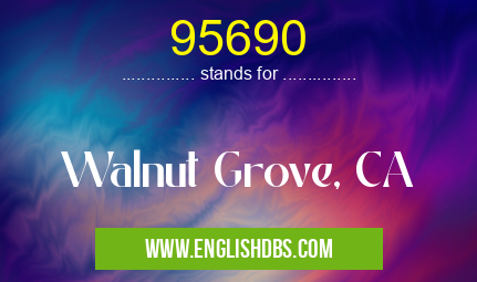 95690 means Walnut Grove, CA 95690