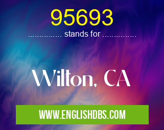 95693 means Wilton, CA 95693