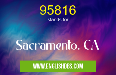 95816 means Sacramento, CA 95816