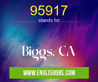 95917 means Biggs, CA 95917
