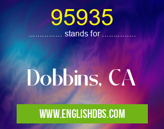 95935 means Dobbins, CA 95935