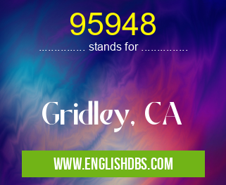 95948 means Gridley, CA 95948
