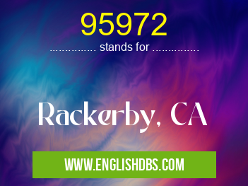 95972 means Rackerby, CA 95972