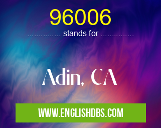96006 means Adin, CA 96006
