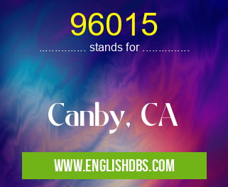 96015 means Canby, CA 96015