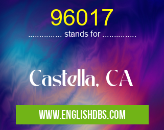 96017 means Castella, CA 96017