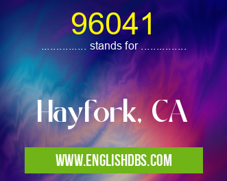 96041 means Hayfork, CA 96041