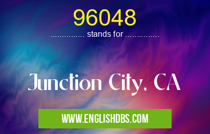 96048 means Junction City, CA 96048
