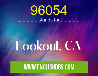 96054 means Lookout, CA 96054