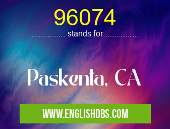 96074 means Paskenta, CA 96074