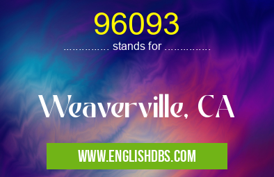 96093 means Weaverville, CA 96093