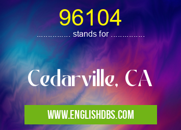 96104 means Cedarville, CA 96104