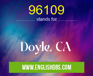 96109 means Doyle, CA 96109
